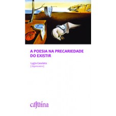A poesia na precariedade do existir
