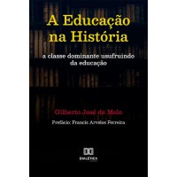 A Educação na História: a classe dominante usufruindo da educação
