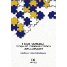 O Direito Fundamental à educação da pessoa com deficiência e a educação inclusiva