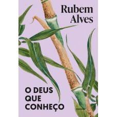 O Deus que conheço