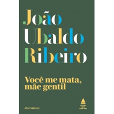 Você me mata, mãe gentil