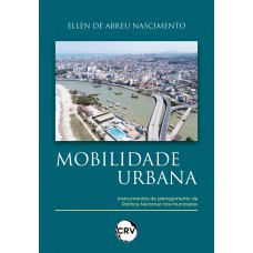 Mobilidade urbana:Instrumentos de planejamento da política nacional nos municípios