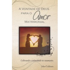 A vontade de Deus para o amor matrimonial
