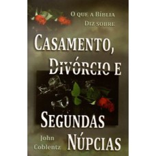 O que a Bíblia diz sobre casamento, divórcio e segundas núpcias