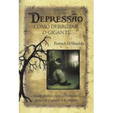 Depressão - Como derrotar o gigante