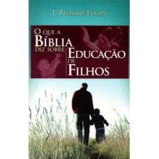 O que a bíblia diz sobre educação de filhos