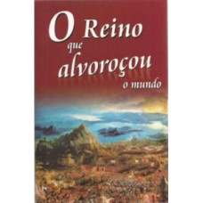 O reino que alvoroçou o mundo