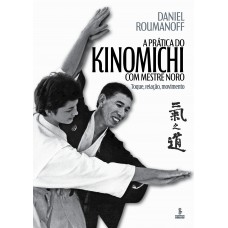 A prática do kinomichi com mestre Noro