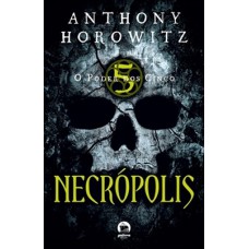 O Poder dos Cinco: Necrópolis (Vol. 4)