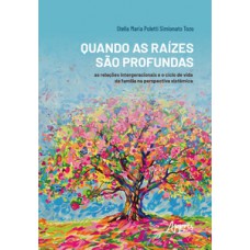 Quando as raízes são profundas