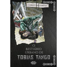 O Bestiário Urbano de Tobias Tango
