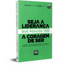 Seja a Liderança que poucos têm a Coragem de Ser