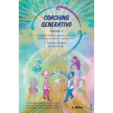 Coaching generativo volume 2 - Enriquecendo os passos para uma mudança criativa e sustentável