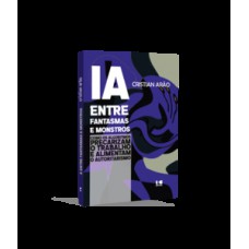 IA entre fantasmas e monstros