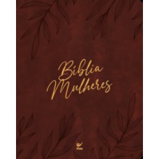 Bíblia Mulheres Nvt - Duas Colunas - Folhas Vinho