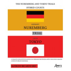 The Nuremberg and Tokyo Trials - Hybrid Courts