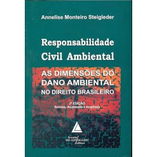 Responsabilidade Civil A Ambienteal As Dimensões Do Dano Ambiental No Direito Brasileiro