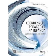 Coordenação Pedagógica Na Infância A Gestão Diaologada Com Os Resgistros