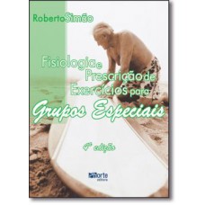 Fisiologia E Prescrição De  Exercícios Para Gruposs Especiais
