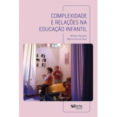 Complexidade E Relacoes Na Educacao Infantil