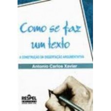 Como Se Faz Um Texto A Construção Da Dissertação Argumentativa