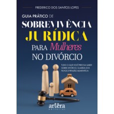 Guia prático de sobrevivência jurídica para mulheres no divórcio