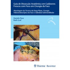 Guia de Dissecção Anatômica em Cadáveres Frescos com Foco em Cirurgia da Face