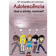Adolescência: qual a dúvida, meninas?