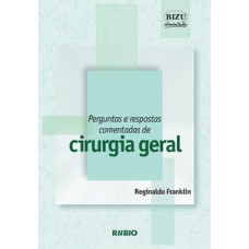 Bizu comentado – perguntas e respostas comentadas de cirurgia geral