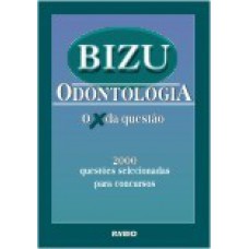 Bizu o x da questão – 2.400 questões selecionadas para concuros de odontologia