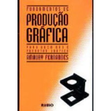 Fundamentos de produção gráfica para quem não é produtor gráfico