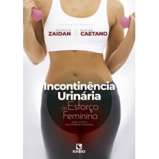 Incontinência urinária de esforço feminina – uma visão multiprofissional