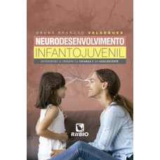 Neurodesenvolvimento infanto-juvenil - entendendo o cérebro da criança e do adolescente