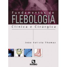 Fundamentos de flebologia – clínica e cirúrgica
