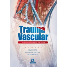 Trauma vascular: o que todo cirurgião deve saber