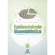 Epidemiologia e bioestatística – fundamentos para a leitura crítica