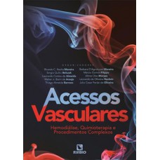 Acessos vasculares – hemodiálise, quimioterapia e procedimentos complexos