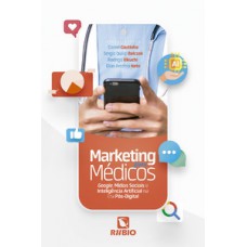 Marketing para médicos: google, mídias sociais e inteligência artificial na era pós-digital