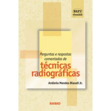 Bizu comentado – perguntas e respostas comentadas de técnicas radiográficas