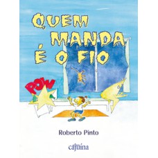 Quem manda é o fio