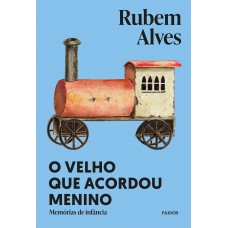 O velho que acordou menino