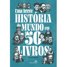 UMA BREVE HISTÓRIA DO MUNDO EM 50 LIVROS