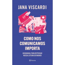 Como nos comunicamos importa