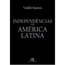 Independências na América Latina