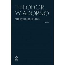 Três estudos sobre Hegel - 2ª edição