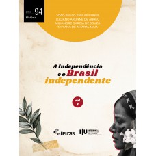 A Independência e o Brasil independente – Volume 1