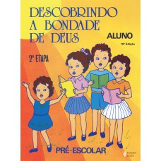 Descobrindo a bondade de Deus - 2a. etapa aluno