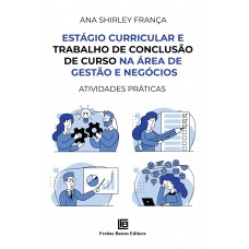 Estágio Curricular e Trabalho de Conclusão de Curso na Área de Gestão e Negócios