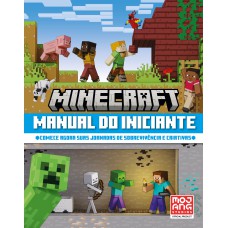 Minecraft | Manual do iniciante (Livro oficial ilustrado) Minecraft | Manual do iniciante (Livro oficial ilustrado)