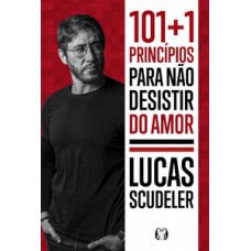 101+1 Princípios para não desistir do amor